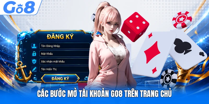 Các bước mở tài khoản GO8 trên trang chủ