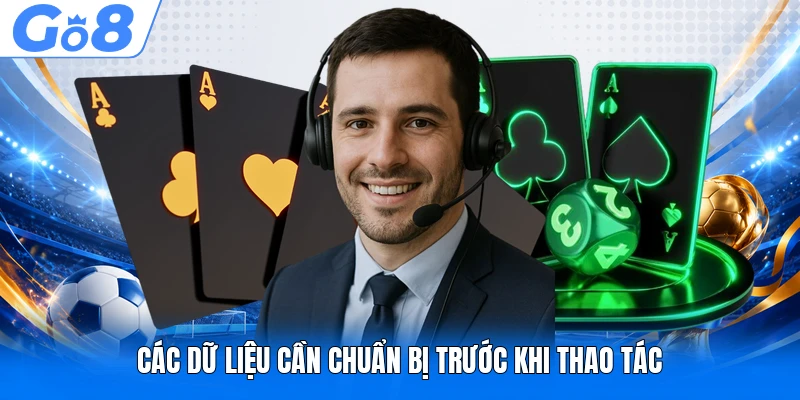 Các dữ liệu cần chuẩn bị trước khi thao tác
