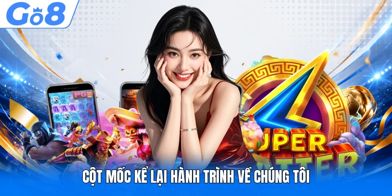 Cột mốc kể lại hành trình về chúng tôi