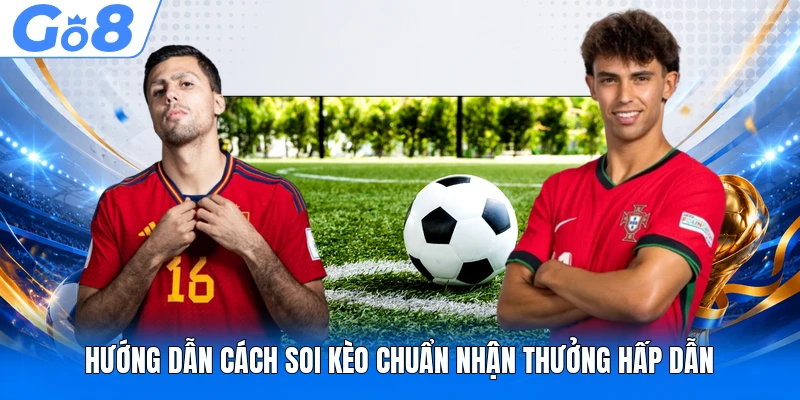 Soi Kèo Phạt Góc - Top 3+ Bí Kíp Săn Thưởng Thắng 88% 4 Hướng dẫn cách soi kèo chuẩn nhận thưởng hấp dẫn
