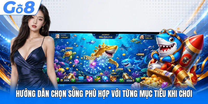 Hướng dẫn chọn súng phù hợp với từng mục tiêu khi chơi
