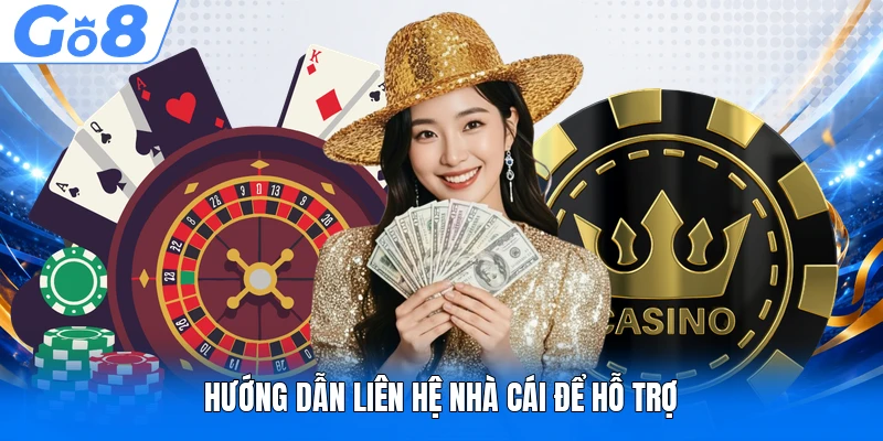 Hướng dẫn liên hệ nhà cái để hỗ trợ