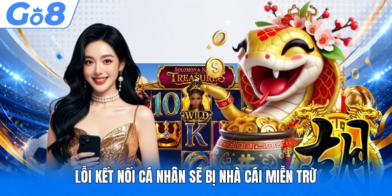 Miễn Trừ Trách Nhiệm 3 Lỗi kết nối cá nhân sẽ bị nhà cái miễn trừ