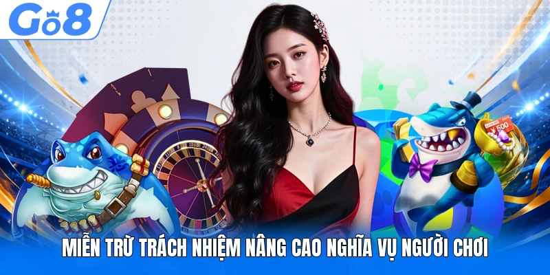 Miễn Trừ Trách Nhiệm 1 Miễn trừ trách nhiệm nâng cao nghĩa vụ người chơi