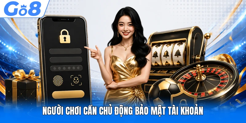 Người chơi cần chủ động bảo mật tài khoản